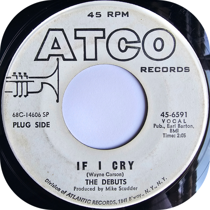 Debuts, The - If I Cry - Atco DEMO