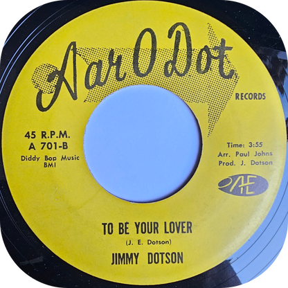 Jimmy Dotson - To Be Your Lover - Aar O Dot