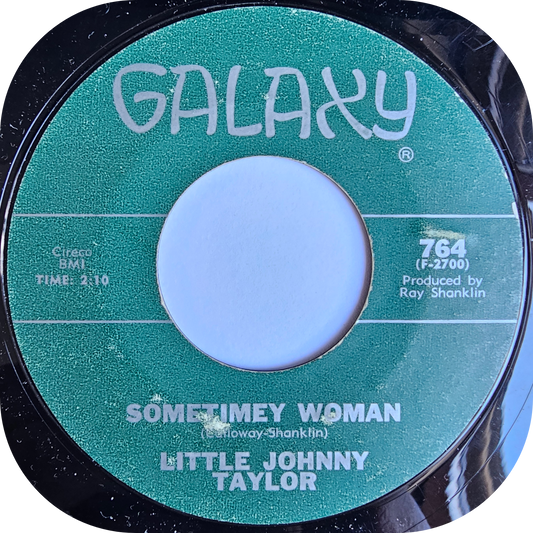 Little Johnny Taylor - Sometimey Woman - Galaxy
