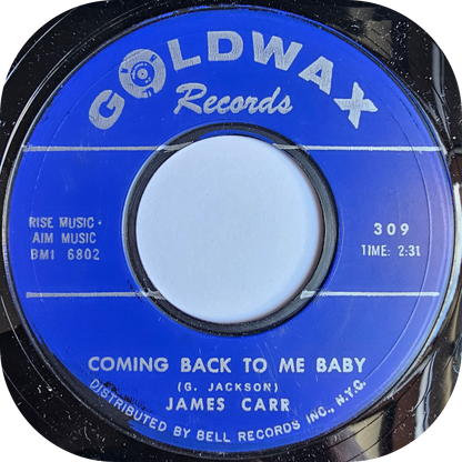 James Carr - Coming Back To Me Baby - Goldwax
