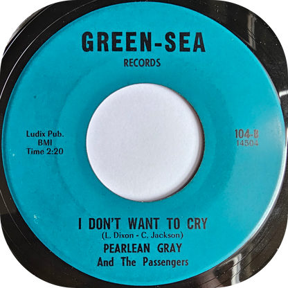 Pearlean Gray - I Don't Want To Cry - Green Sea