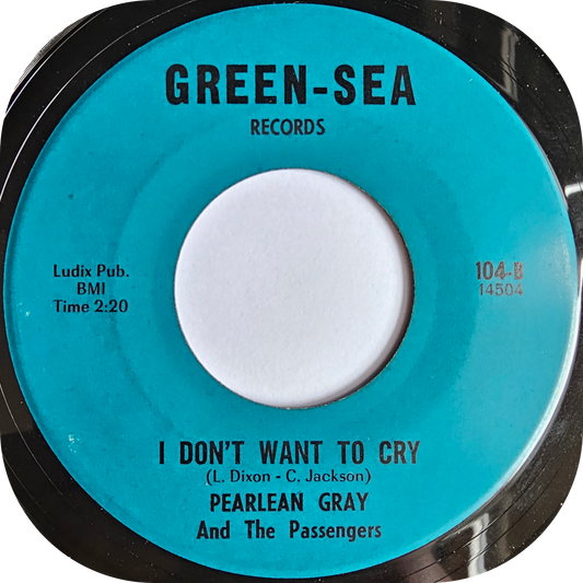 Pearlean Gray - I Don't Want To Cry - Green Sea