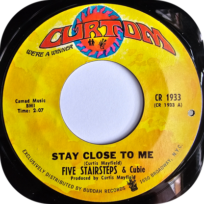 Five Stairsteps - Stay Close To Me - Curtom