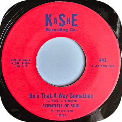 Scientists Of Soul - Be's That-A-Way Sometime - Kashe