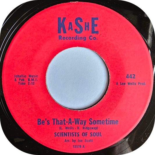 Scientists Of Soul - Be's That-A-Way Sometime - Kashe