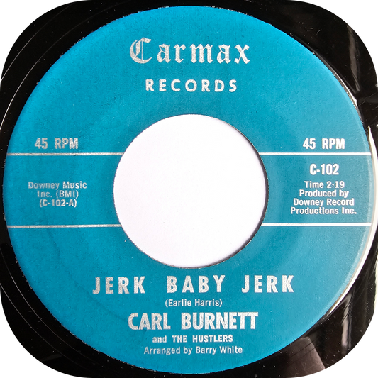 Carl Burnett - Jerk Baby Jerk - Carmax