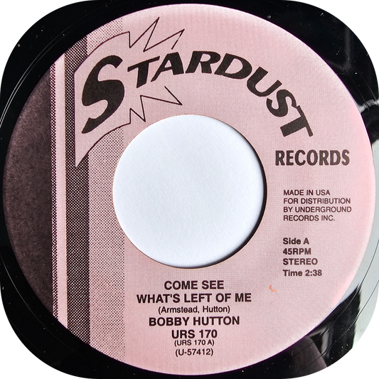 Bobby Hutton - Come See What's Left Of Me - Stardust