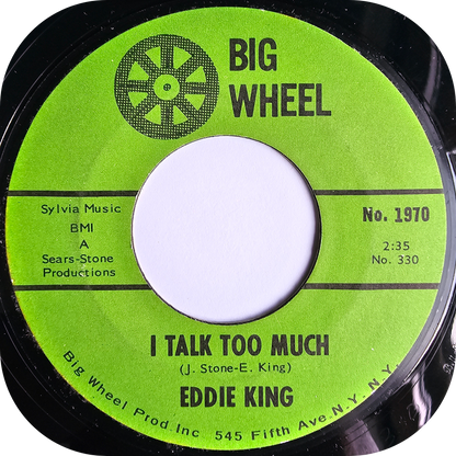 Eddie King - I Talk Too Much - Big Wheel