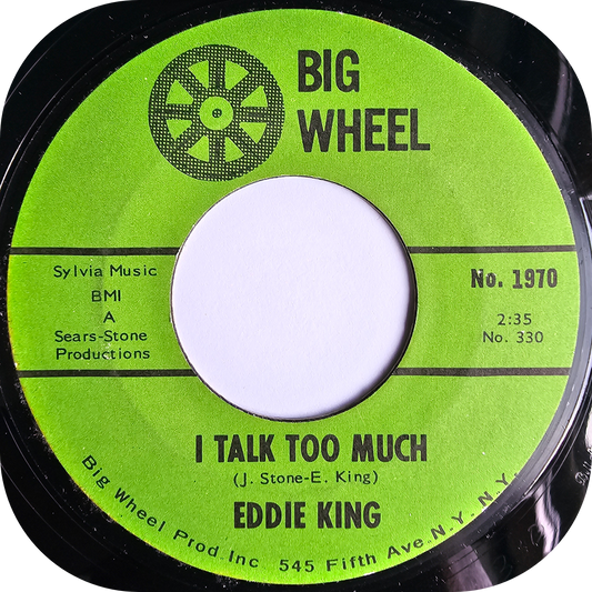 Eddie King - I Talk Too Much - Big Wheel