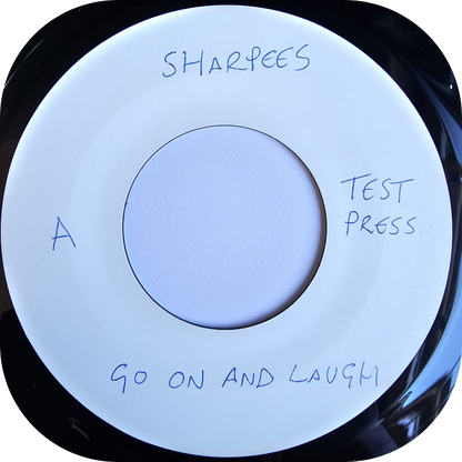 Sharpees, The - Go On And Laugh - Secret Stash TEST PRESS